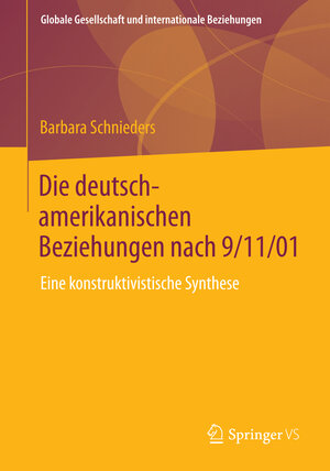 Buchcover Die deutsch-amerikanischen Beziehungen nach 9/11/01 | Barbara Schnieders | EAN 9783658070311 | ISBN 3-658-07031-5 | ISBN 978-3-658-07031-1