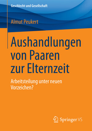 Buchcover Aushandlungen von Paaren zur Elternzeit | Almut Peukert | EAN 9783658070717 | ISBN 3-658-07071-4 | ISBN 978-3-658-07071-7