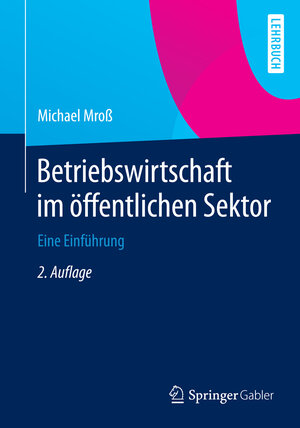 Buchcover Betriebswirtschaft im öffentlichen Sektor | Michael Mroß | EAN 9783658071219 | ISBN 3-658-07121-4 | ISBN 978-3-658-07121-9