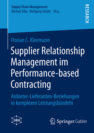 Buchcover Supplier Relationship Management im Performance-based Contracting | Florian C. Kleemann | EAN 9783658071394 | ISBN 3-658-07139-7 | ISBN 978-3-658-07139-4