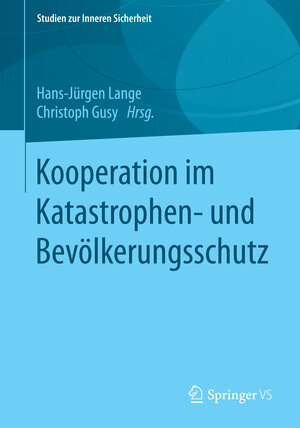 Buchcover Kooperation im Katastrophen- und Bevölkerungsschutz  | EAN 9783658071509 | ISBN 3-658-07150-8 | ISBN 978-3-658-07150-9