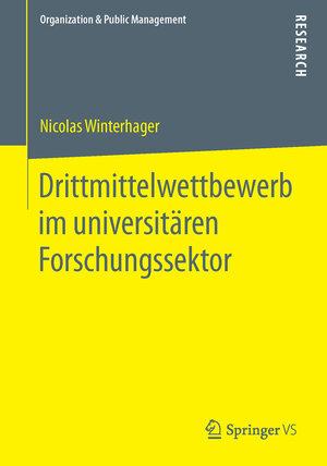 Buchcover Drittmittelwettbewerb im universitären Forschungssektor | Nicolas Winterhager | EAN 9783658071875 | ISBN 3-658-07187-7 | ISBN 978-3-658-07187-5