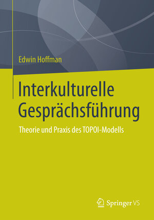 Buchcover Interkulturelle Gesprächsführung | Edwin Hoffman | EAN 9783658071912 | ISBN 3-658-07191-5 | ISBN 978-3-658-07191-2