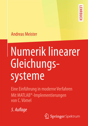Buchcover Numerik linearer Gleichungssysteme | Andreas Meister | EAN 9783658071998 | ISBN 3-658-07199-0 | ISBN 978-3-658-07199-8