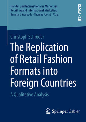 Buchcover The Replication of Retail Fashion Formats into Foreign Countries | Christoph Schröder | EAN 9783658075408 | ISBN 3-658-07540-6 | ISBN 978-3-658-07540-8