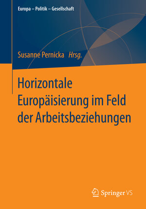 Buchcover Horizontale Europäisierung im Feld der Arbeitsbeziehungen  | EAN 9783658075552 | ISBN 3-658-07555-4 | ISBN 978-3-658-07555-2