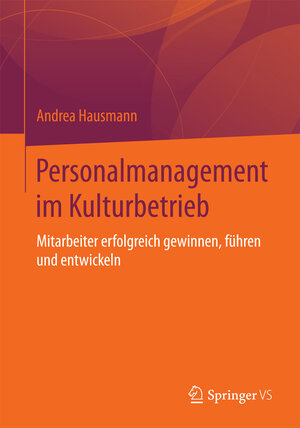 Buchcover Personalmanagement im Kulturbetrieb | Andrea Hausmann | EAN 9783658075880 | ISBN 3-658-07588-0 | ISBN 978-3-658-07588-0