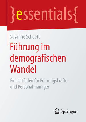 Buchcover Führung im demografischen Wandel | Susanne Schuett | EAN 9783658076863 | ISBN 3-658-07686-0 | ISBN 978-3-658-07686-3