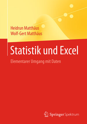 Buchcover Statistik und Excel | Heidrun Matthäus | EAN 9783658076887 | ISBN 3-658-07688-7 | ISBN 978-3-658-07688-7