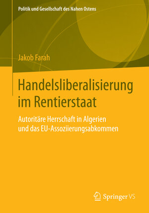 Buchcover Handelsliberalisierung im Rentierstaat | Jakob Farah | EAN 9783658077150 | ISBN 3-658-07715-8 | ISBN 978-3-658-07715-0