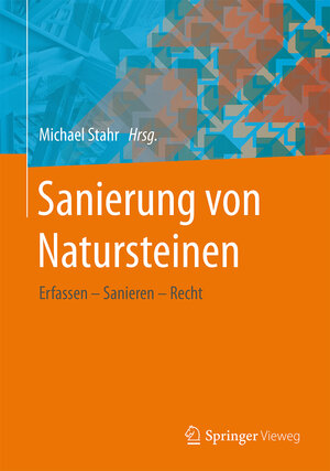 Buchcover Sanierung von Natursteinen  | EAN 9783658078485 | ISBN 3-658-07848-0 | ISBN 978-3-658-07848-5