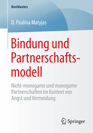 Buchcover Bindung und Partnerschaftsmodell | D. Paulina Matyjas | EAN 9783658080716 | ISBN 3-658-08071-X | ISBN 978-3-658-08071-6
