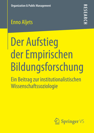 Buchcover Der Aufstieg der Empirischen Bildungsforschung | Enno Aljets | EAN 9783658081157 | ISBN 3-658-08115-5 | ISBN 978-3-658-08115-7