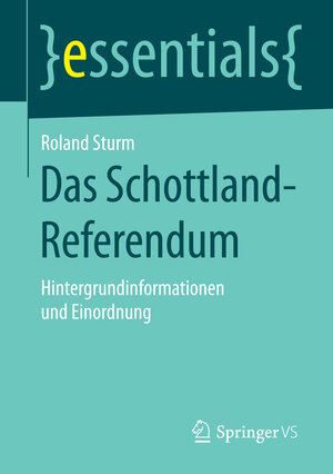 Buchcover Das Schottland-Referendum | Roland Sturm | EAN 9783658083809 | ISBN 3-658-08380-8 | ISBN 978-3-658-08380-9