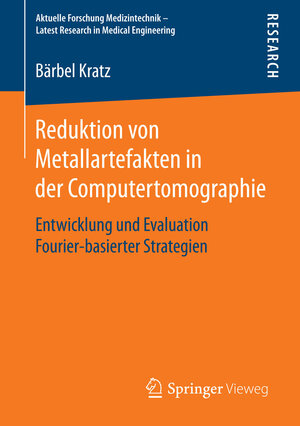 Buchcover Reduktion von Metallartefakten in der Computertomographie | Bärbel Kratz | EAN 9783658084219 | ISBN 3-658-08421-9 | ISBN 978-3-658-08421-9
