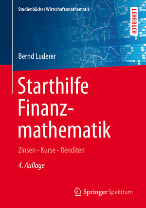 Buchcover Starthilfe Finanzmathematik | Bernd Luderer | EAN 9783658084240 | ISBN 3-658-08424-3 | ISBN 978-3-658-08424-0