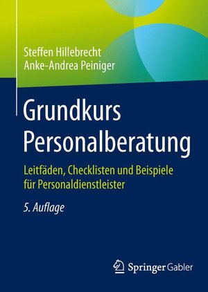 Buchcover Grundkurs Personalberatung | Steffen Hillebrecht | EAN 9783658085445 | ISBN 3-658-08544-4 | ISBN 978-3-658-08544-5