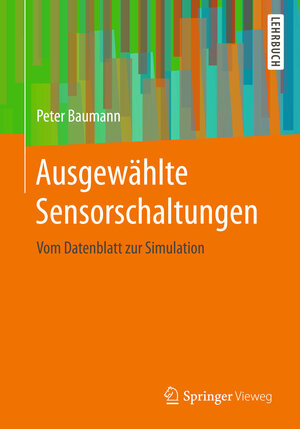 Buchcover Ausgewählte Sensorschaltungen | Peter Baumann | EAN 9783658085582 | ISBN 3-658-08558-4 | ISBN 978-3-658-08558-2