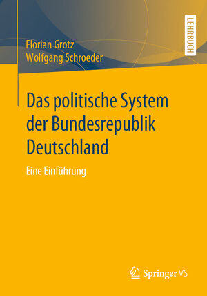 Buchcover Das politische System der Bundesrepublik Deutschland | Florian Grotz | EAN 9783658086374 | ISBN 3-658-08637-8 | ISBN 978-3-658-08637-4