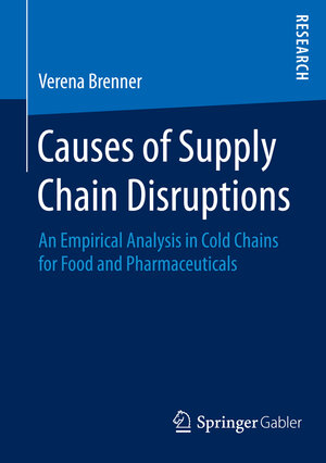 Buchcover Causes of Supply Chain Disruptions | Verena Brenner | EAN 9783658086626 | ISBN 3-658-08662-9 | ISBN 978-3-658-08662-6