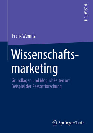 Buchcover Wissenschaftsmarketing | Frank Wernitz | EAN 9783658086909 | ISBN 3-658-08690-4 | ISBN 978-3-658-08690-9