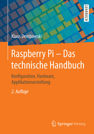 Buchcover Raspberry Pi - Das technische Handbuch | Klaus Dembowski | EAN 9783658087111 | ISBN 3-658-08711-0 | ISBN 978-3-658-08711-1
