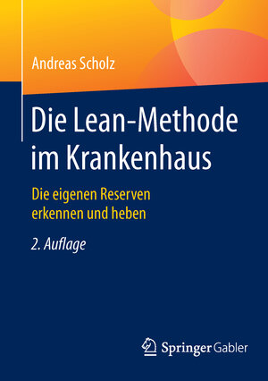 Buchcover Die Lean-Methode im Krankenhaus | Andreas Scholz | EAN 9783658087388 | ISBN 3-658-08738-2 | ISBN 978-3-658-08738-8