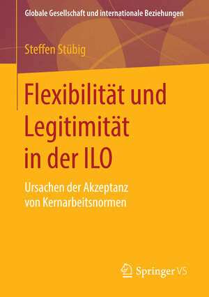 Buchcover Flexibilität und Legitimität in der ILO | Steffen Stübig | EAN 9783658087647 | ISBN 3-658-08764-1 | ISBN 978-3-658-08764-7