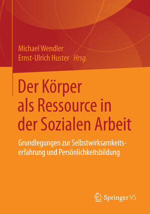 Buchcover Der Körper als Ressource in der Sozialen Arbeit  | EAN 9783658087777 | ISBN 3-658-08777-3 | ISBN 978-3-658-08777-7