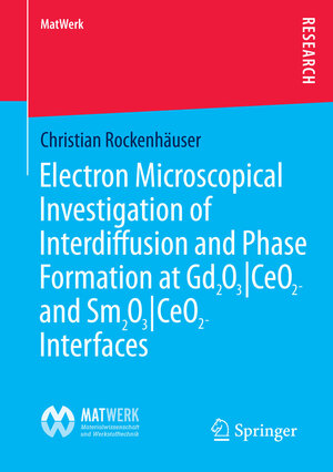 Buchcover Electron Microscopical Investigation of Interdiffusion and Phase Formation at Gd2O3/CeO2- and Sm2O3/CeO2-Interfaces | Christian Rockenhäuser | EAN 9783658087937 | ISBN 3-658-08793-5 | ISBN 978-3-658-08793-7