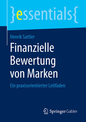 Buchcover Finanzielle Bewertung von Marken | Henrik Sattler | EAN 9783658088019 | ISBN 3-658-08801-X | ISBN 978-3-658-08801-9
