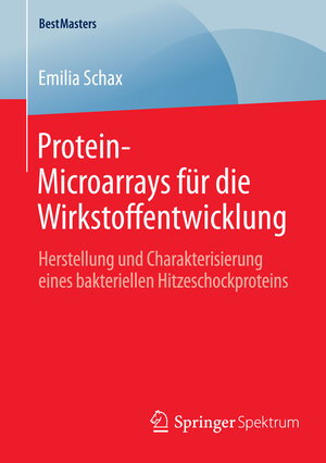 Buchcover Protein-Microarrays für die Wirkstoffentwicklung | Emilia Schax | EAN 9783658088026 | ISBN 3-658-08802-8 | ISBN 978-3-658-08802-6