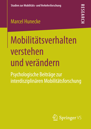 Buchcover Mobilitätsverhalten verstehen und verändern | Marcel Hunecke | EAN 9783658088255 | ISBN 3-658-08825-7 | ISBN 978-3-658-08825-5