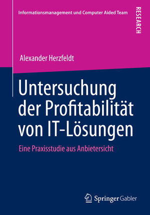 Buchcover Untersuchung der Profitabilität von IT-Lösungen | Alexander Herzfeldt | EAN 9783658088545 | ISBN 3-658-08854-0 | ISBN 978-3-658-08854-5