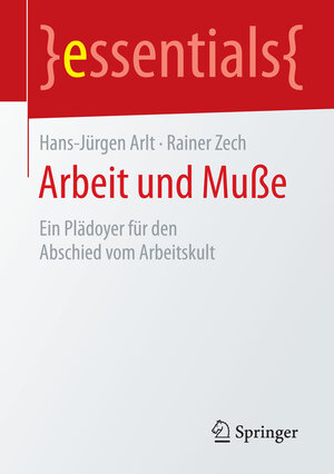 Buchcover Arbeit und Muße | Hans-Jürgen Arlt | EAN 9783658088996 | ISBN 3-658-08899-0 | ISBN 978-3-658-08899-6