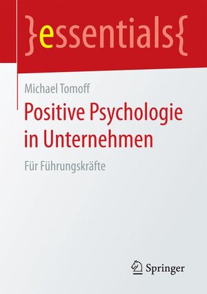 Buchcover Positive Psychologie in Unternehmen | Michael Tomoff | EAN 9783658089054 | ISBN 3-658-08905-9 | ISBN 978-3-658-08905-4