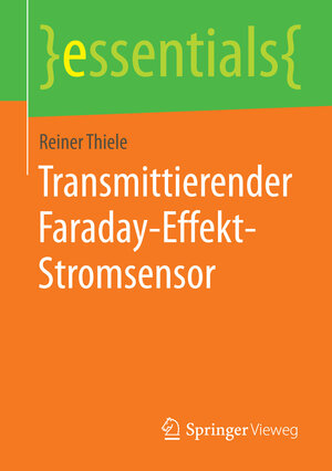 Buchcover Transmittierender Faraday-Effekt-Stromsensor | Reiner Thiele | EAN 9783658090241 | ISBN 3-658-09024-3 | ISBN 978-3-658-09024-1