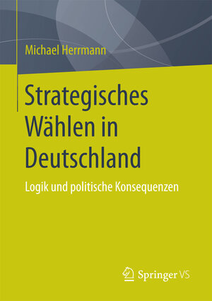 Buchcover Strategisches Wählen in Deutschland | Michael Herrmann | EAN 9783658090517 | ISBN 3-658-09051-0 | ISBN 978-3-658-09051-7