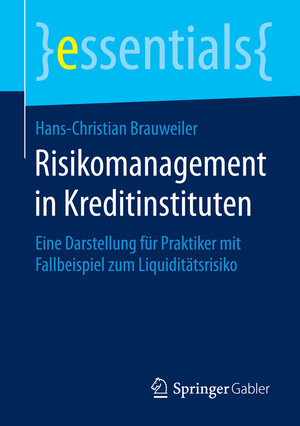 Buchcover Risikomanagement in Kreditinstituten | Hans-Christian Brauweiler | EAN 9783658090623 | ISBN 3-658-09062-6 | ISBN 978-3-658-09062-3