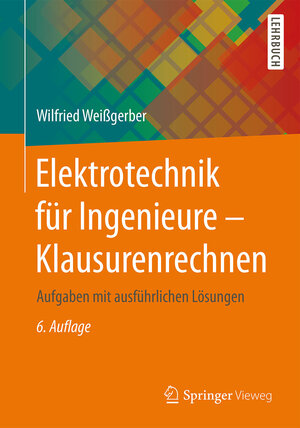 Buchcover Elektrotechnik für Ingenieure - Klausurenrechnen | Wilfried Weißgerber | EAN 9783658090883 | ISBN 3-658-09088-X | ISBN 978-3-658-09088-3