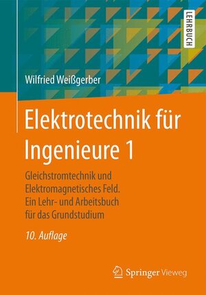 Buchcover Elektrotechnik für Ingenieure 1 | Wilfried Weißgerber | EAN 9783658090975 | ISBN 3-658-09097-9 | ISBN 978-3-658-09097-5