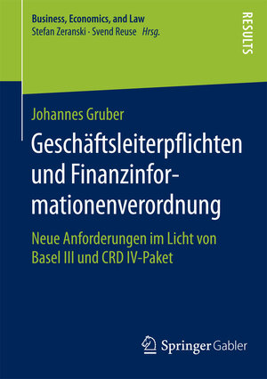 Buchcover Geschäftsleiterpflichten und Finanzinformationenverordnung | Johannes Gruber | EAN 9783658091378 | ISBN 3-658-09137-1 | ISBN 978-3-658-09137-8