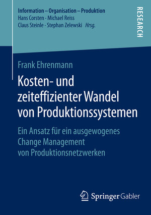 Buchcover Kosten- und zeiteffizienter Wandel von Produktionssystemen | Frank Ehrenmann | EAN 9783658091491 | ISBN 3-658-09149-5 | ISBN 978-3-658-09149-1