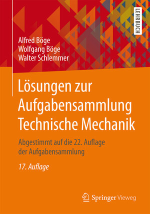 Buchcover Lösungen zur Aufgabensammlung Technische Mechanik | Alfred Böge | EAN 9783658091576 | ISBN 3-658-09157-6 | ISBN 978-3-658-09157-6