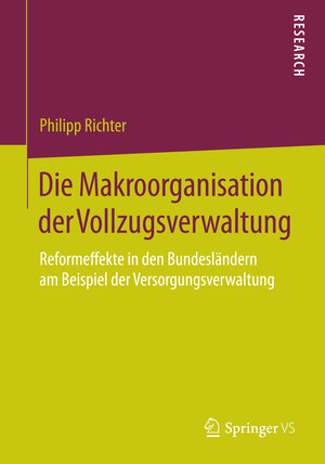 Buchcover Die Makroorganisation der Vollzugsverwaltung | Philipp Richter | EAN 9783658091668 | ISBN 3-658-09166-5 | ISBN 978-3-658-09166-8