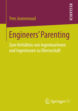 Buchcover Engineers’ Parenting | Yves Jeanrenaud | EAN 9783658092351 | ISBN 3-658-09235-1 | ISBN 978-3-658-09235-1