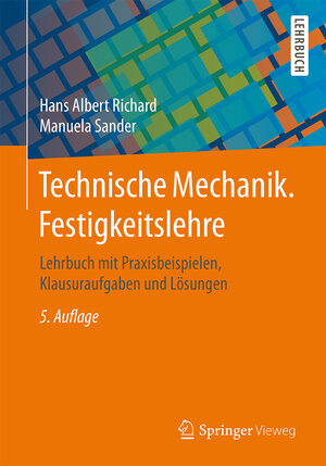 Buchcover Technische Mechanik. Festigkeitslehre | Hans Albert Richard | EAN 9783658093075 | ISBN 3-658-09307-2 | ISBN 978-3-658-09307-5