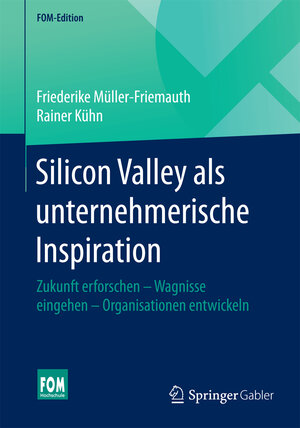 Buchcover Silicon Valley als unternehmerische Inspiration | Friederike Müller-Friemauth | EAN 9783658093280 | ISBN 3-658-09328-5 | ISBN 978-3-658-09328-0