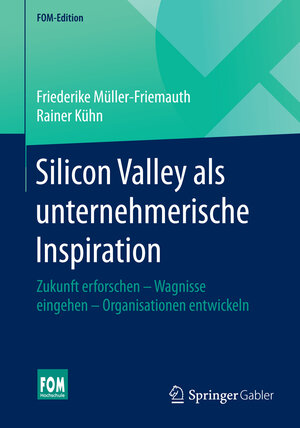 Buchcover Silicon Valley als unternehmerische Inspiration | Friederike Müller-Friemauth | EAN 9783658093297 | ISBN 3-658-09329-3 | ISBN 978-3-658-09329-7