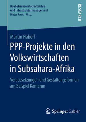 Buchcover PPP-Projekte in den Volkswirtschaften in Subsahara-Afrika | Martin Haberl | EAN 9783658093341 | ISBN 3-658-09334-X | ISBN 978-3-658-09334-1